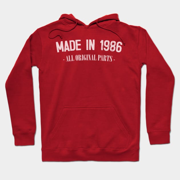 Made in 1986 - All Original Parts / Birthday Gift Design Hoodie by DankFutura